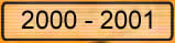 2000 - 2001
